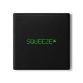 MEME COASTER - SQUEEZE