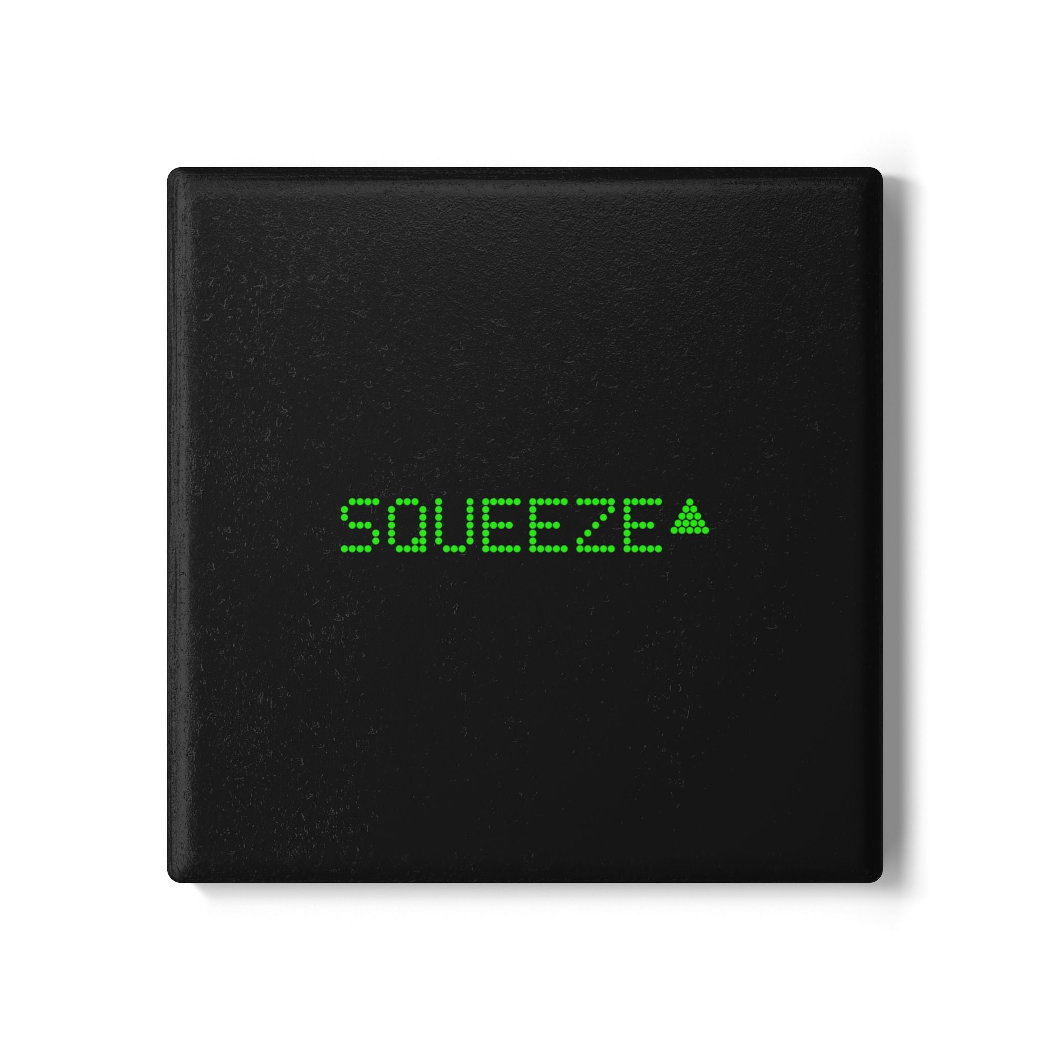 MEME COASTER - SQUEEZE
