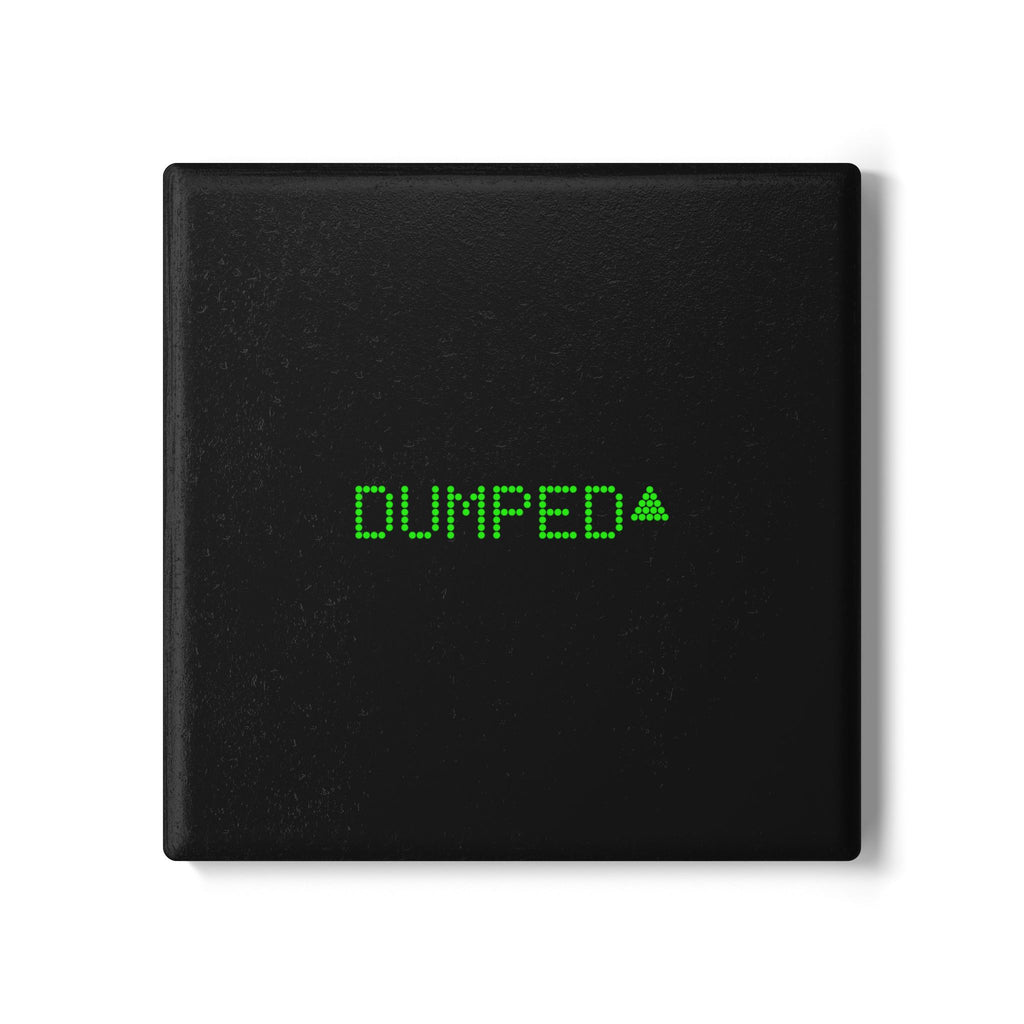 MEME COASTER - DUMPED