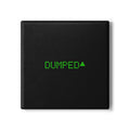MEME COASTER - DUMPED