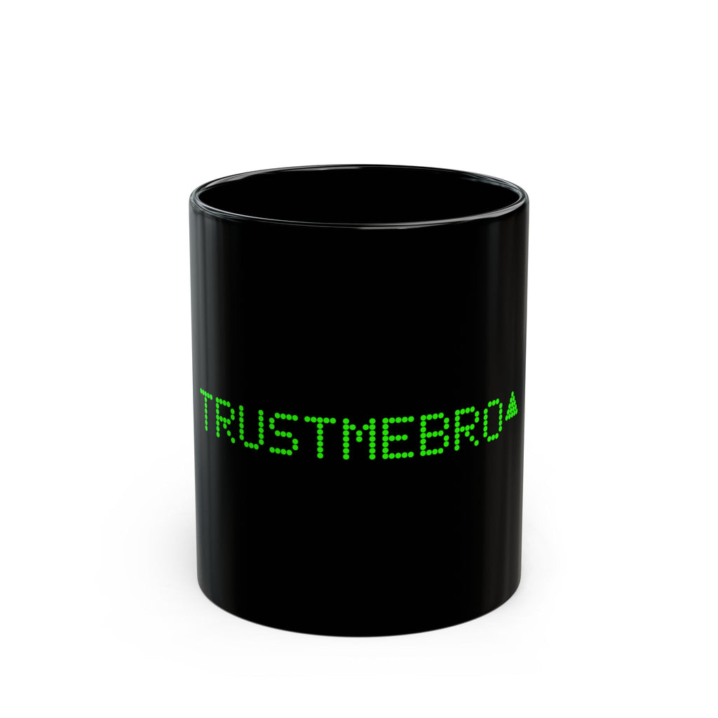 MEME MUG - TRUSTMEBRO