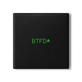 MEME COASTER - BTFD