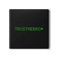 MEME COASTER - TRUSTMEBRO