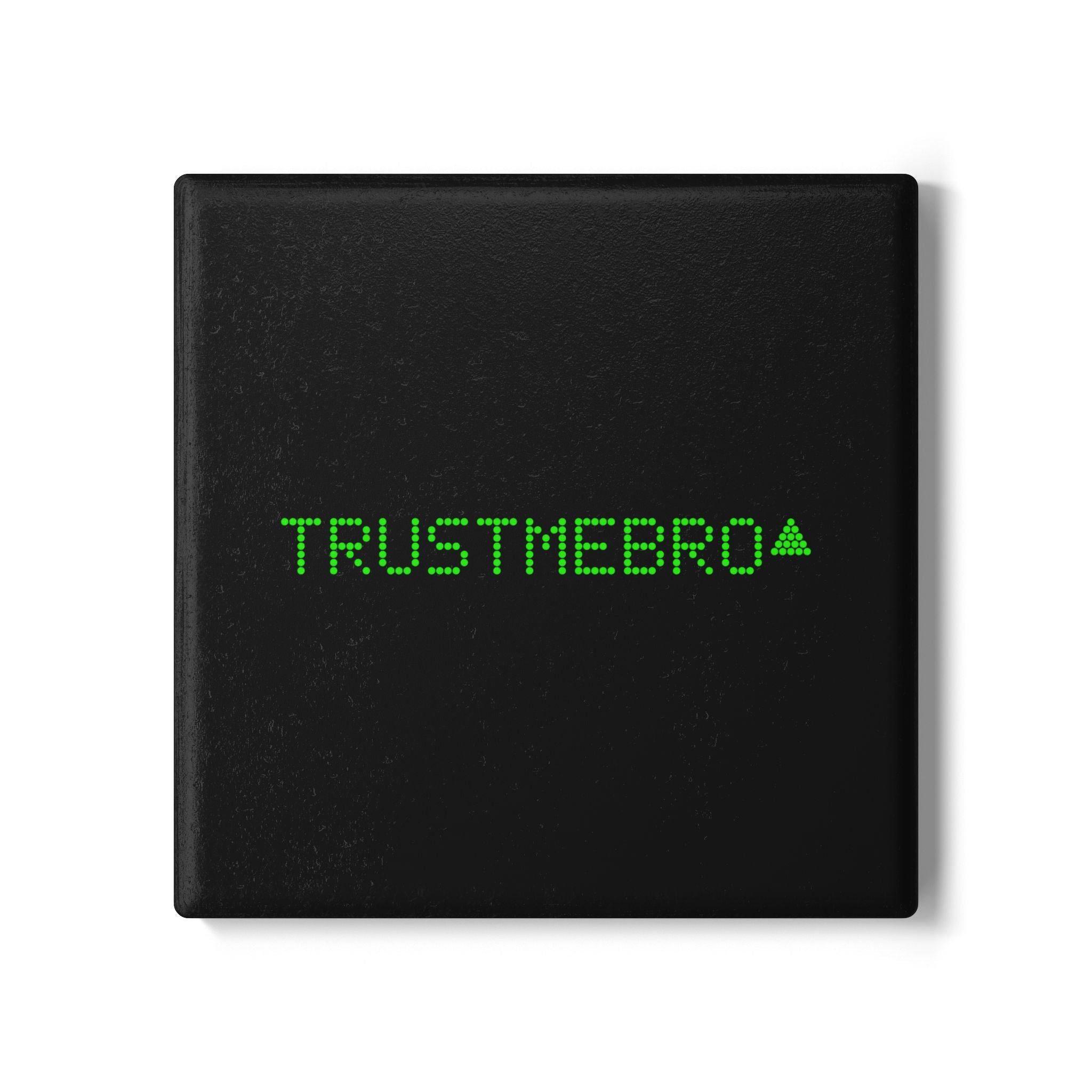 MEME COASTER - TRUSTMEBRO