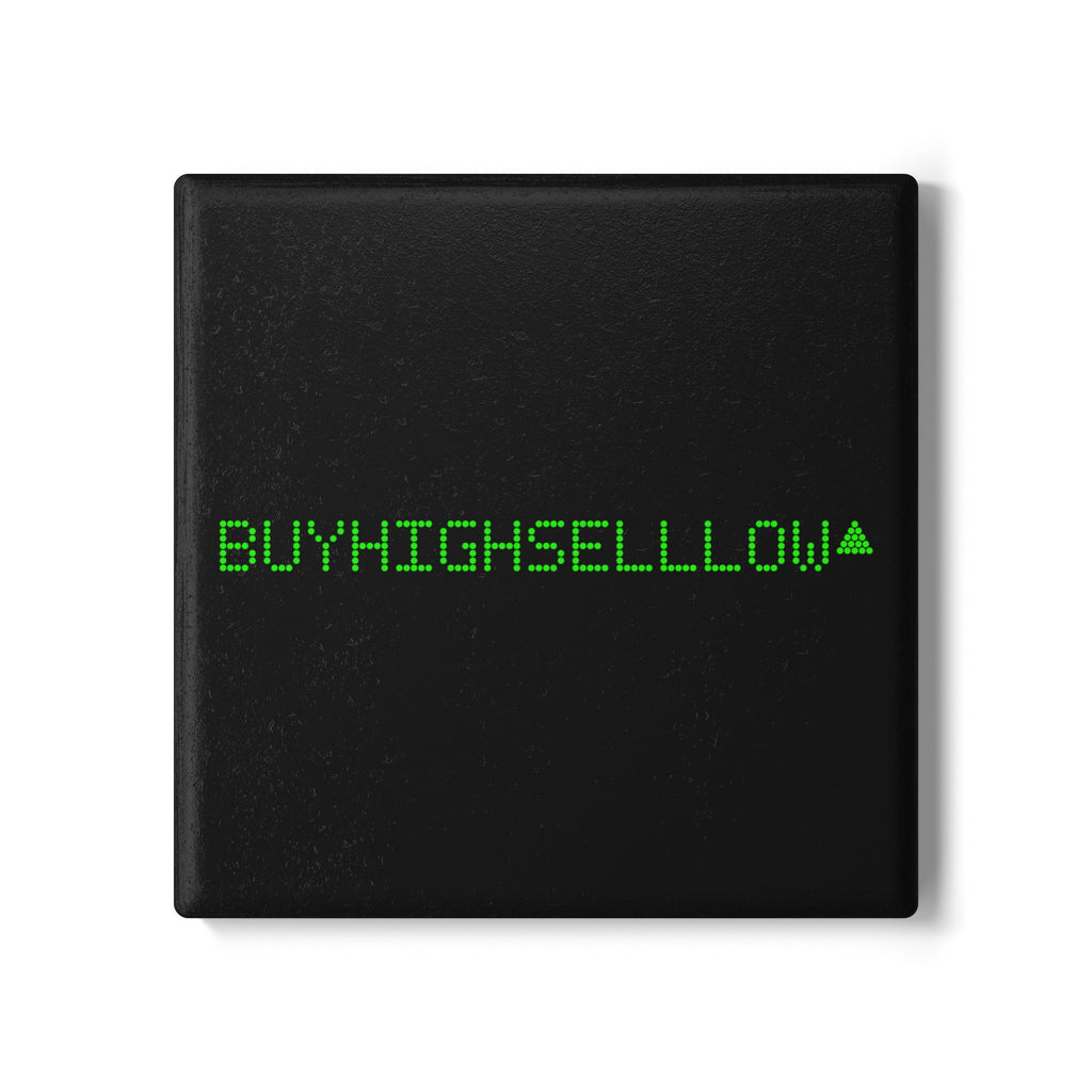 MEME COASTER - BUYHIGHSELLLOW